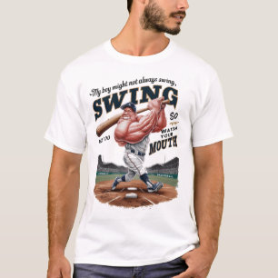 My Boy Might Not Always Swing But I Do So T-Shirt
