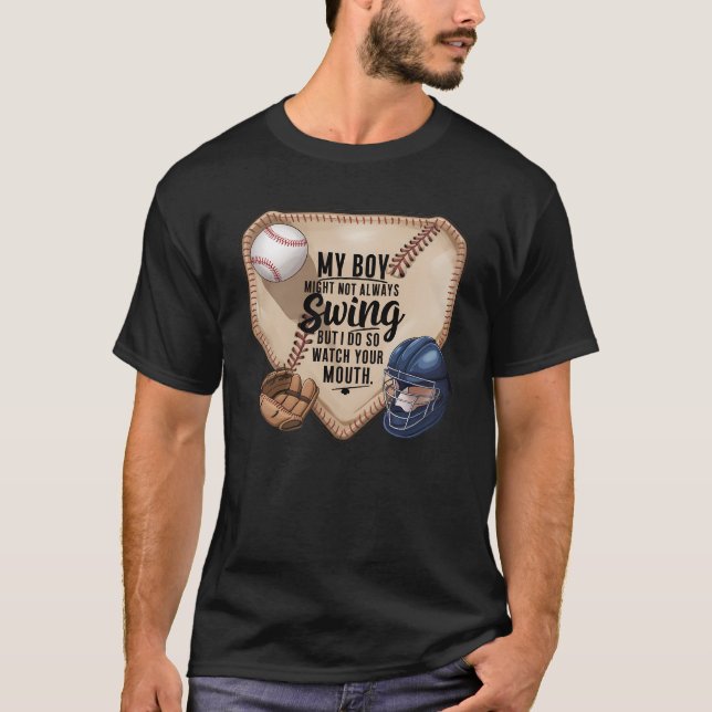 My Boy Might Not Always Swing But I Do So  T-Shirt (Front)