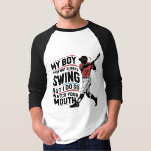 My Boy Might Not Always Swing But I Do So T-Shirt