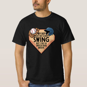 My Boy Might Not Always Swing But I Do So T-Shirt