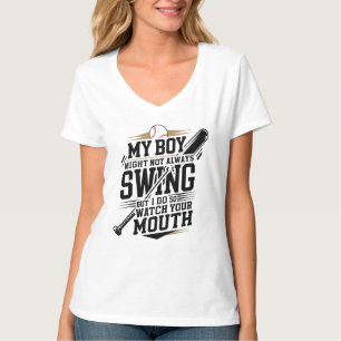 My Boy Might Not Always Swing But I Do So T-Shirt