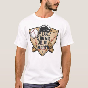My Boy Might Not Always Swing But I Do So  T-Shirt