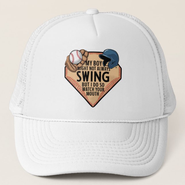 My Boy Might Not Always Swing But I Do So  Trucker Hat (Front)