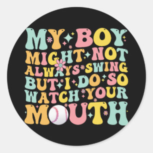 My Boy Might Not Always Swing But I Do So Watch  Classic Round Sticker