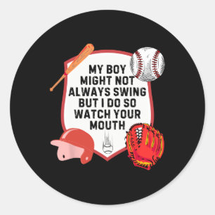 My Boy Might Not Always Swing But I Do So Watch Yo Classic Round Sticker