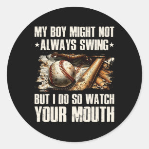 My Boy Might Not Always Swing But I Do So Watch Yo Classic Round Sticker