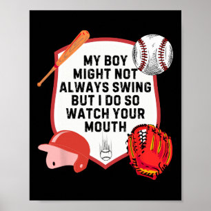 My Boy Might Not Always Swing But I Do So Watch Yo Poster