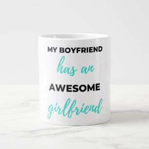 My Boyfriend Has An Awesome Girlfriend Black Large Coffee Mug