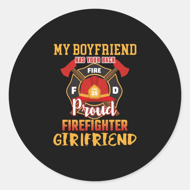 My Boyfriend Has Your Back Proud Firefighter Classic Round Sticker (Front)