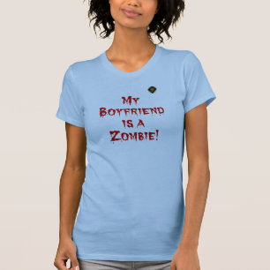 My Boyfriend is a Zombie! T-Shirt