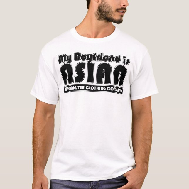 my boyfriend is asian T-Shirt (Front)