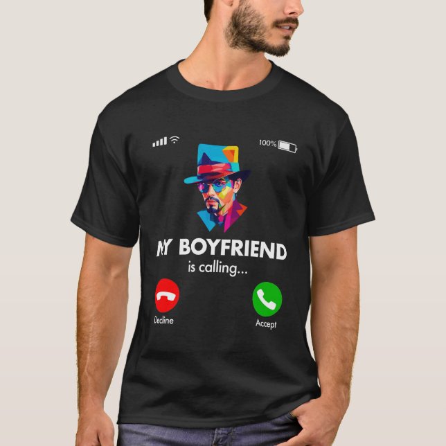 My Boyfriend is Calling T-Shirt (Front)