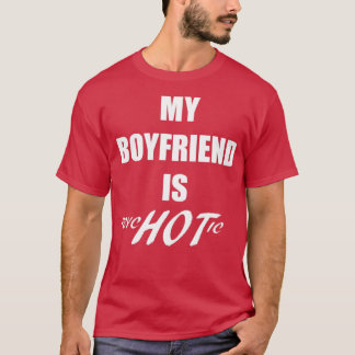 My Boyfriend Is Psychotic Funny Cute Gift For Wome T-Shirt
