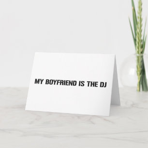 My Boyfriend Is The DJ Card