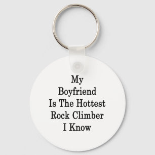 My Boyfriend Is The Hottest Rock Climber I Know Key Ring
