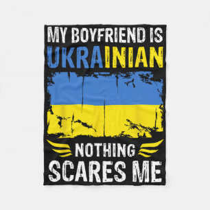 My Boyfriend Is Ukrainian Nothing Scares Me Ukrain Fleece Blanket