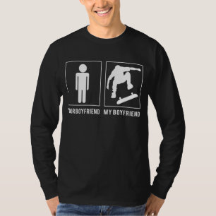 My Boyfriend Skates Like a Pro: Rad Skateboarder T T-Shirt