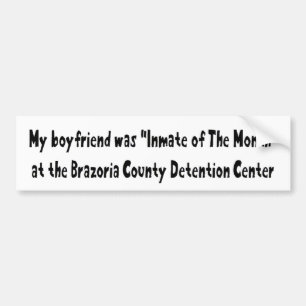 My Boyfriend Was Inmate Of The Month Bumper Sticker
