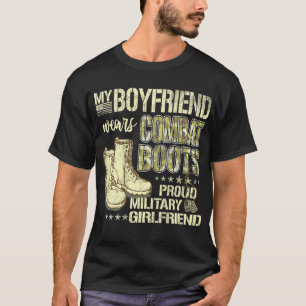My Boyfriend Wears Combat Boots - Military Girlfri T-Shirt