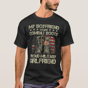 My Boyfriend Wears Combat Boots Proud Military Gir T-Shirt
