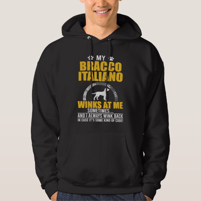 My Bracco Italiano Winks At me Dog Owner Hoodie (Front)