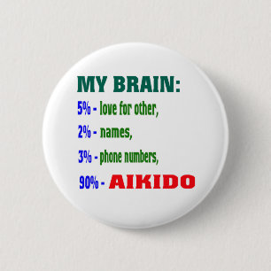 My Brain 90 % Aikido 6 Cm Round Badge