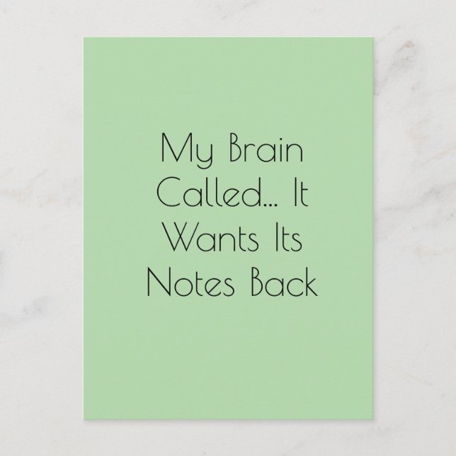 My Brain Called... It Wants Its Notes Back Postcard (Front)