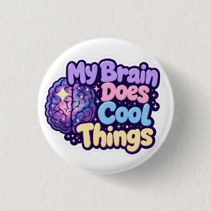 My Brain Does Cool Things - Neurodiversity Pride 3 Cm Round Badge