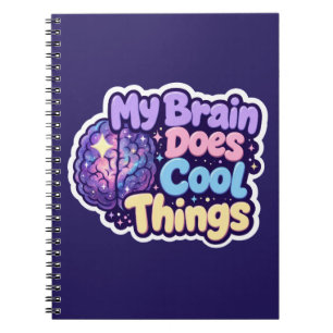 My Brain Does Cool Things - Neurodiversity Pride Notebook