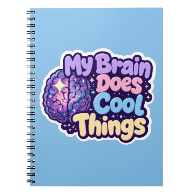 My Brain Does Cool Things - Neurodiversity Pride Notebook (Front)
