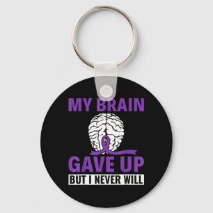 My Brain Gave Up But I Never Will - Dementia Key Ring