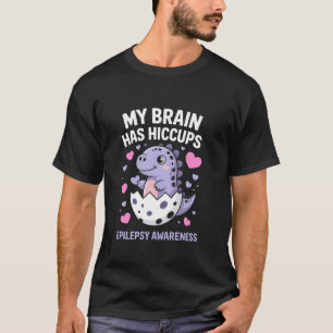 My Brain Has Hiccups Cute Epilepsy Awareness Baby  T-Shirt