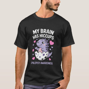 My Brain Has Hiccups Cute Epilepsy Awareness Baby T-Shirt
