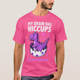 My Brain Has Hiccups Dino Epilepsy Awareness T-Shirt