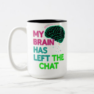 My Brain Has Left the Chat – Funny Relatable Two-Tone Coffee Mug