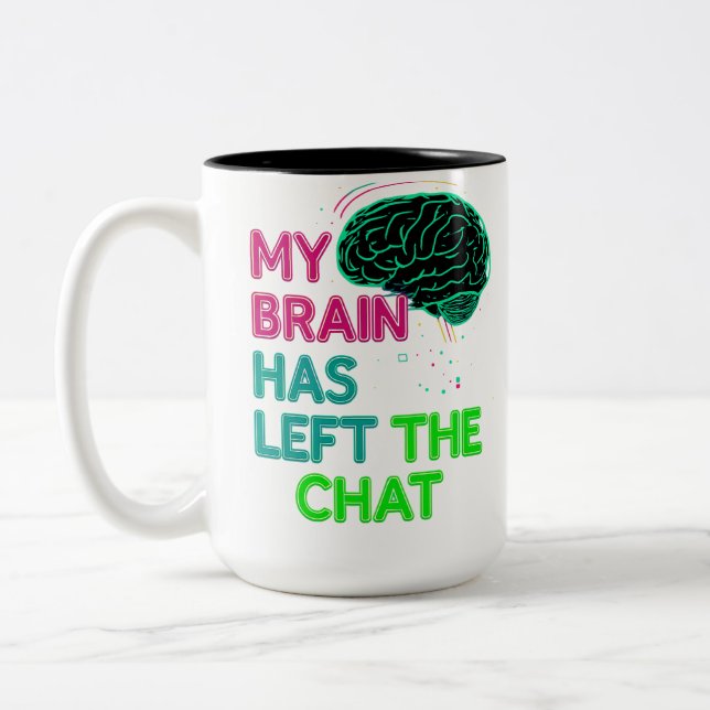 My Brain Has Left the Chat – Funny Relatable Two-Tone Coffee Mug (Left)
