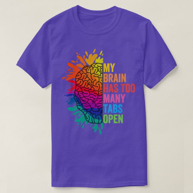My Brain Has Too Many Tabs Open ADHD Is Awesome AD T-Shirt (Design Front)