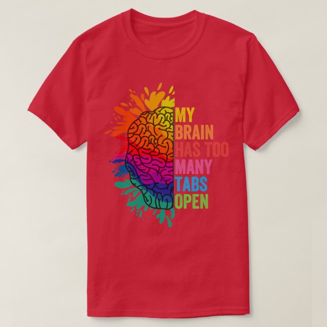 My Brain Has Too Many Tabs Open ADHD Is Awesome AD T-Shirt (Design Front)