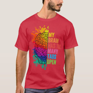 My Brain Has Too Many Tabs Open ADHD Is Awesome AD T-Shirt