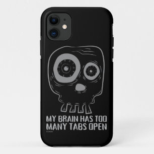 MY BRAIN HAS TOO MANY TABS OPEN funny iPhone 11 Case