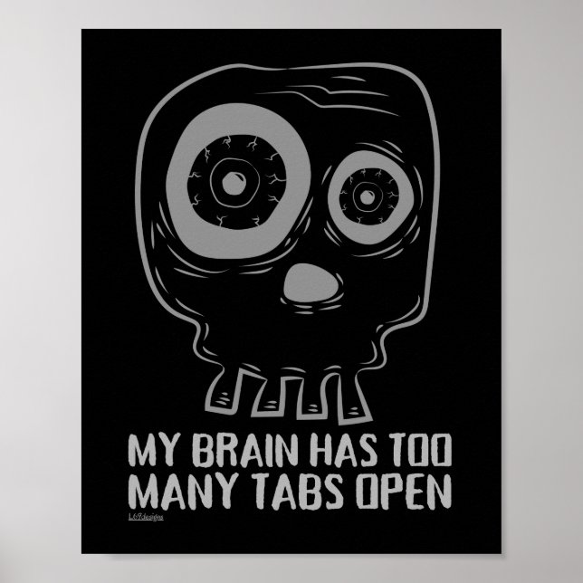 MY BRAIN HAS TOO MANY TABS OPEN  funny             Poster (Front)