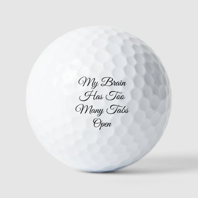 My Brain Has Too Many Tabs Open Golf Balls (Front)