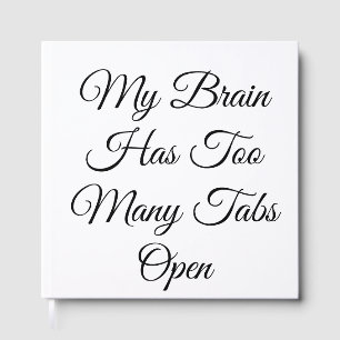 My Brain Has Too Many Tabs Open Guest Book