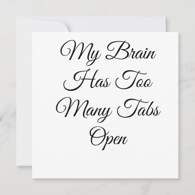 My Brain Has Too Many Tabs Open Invitation (Front)