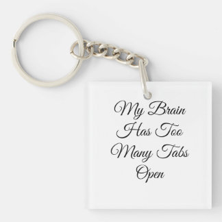 My Brain Has Too Many Tabs Open Key Ring
