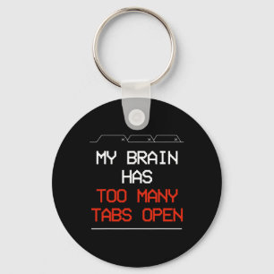 My Brain Has Too Many Tabs Open  Key Ring