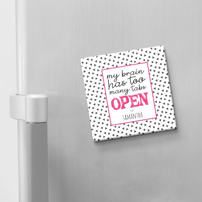 My Brain Has Too Many Tabs Open Magnet (Creator Uploaded)