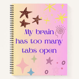 My Brain Has Too Many Tabs Open Spiral Notebook