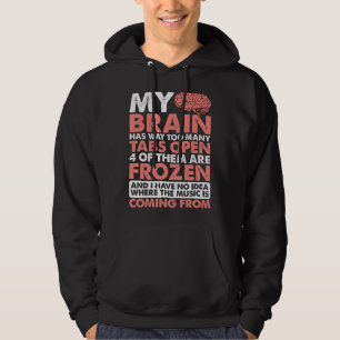 My Brain Has Way Too Many Tabs Open ---- Hoodie