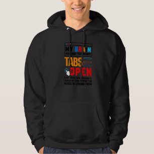 My Brain Has Way Too Many Tabs Open Software Devel Hoodie